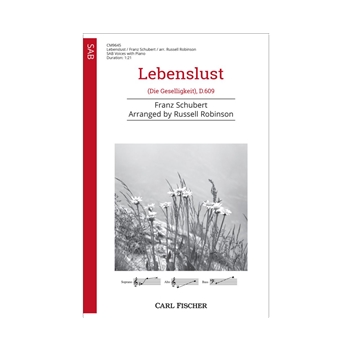 Lebenslust Die Geselligkeit D 609 by Schubert Franz - Robinson Russell L - Johann Karl Unger for SAB and Piano