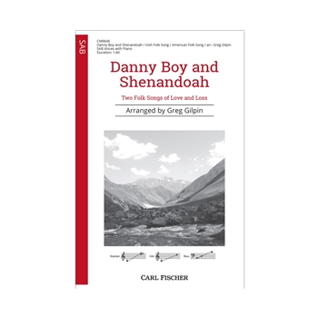 Danny Boy and Shenandoah - Two Folksongs of Love and Loss by Irish Folk Song American Folk Song - Gilpin Greg - for SAB and Piano