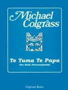 Te Tuma Te Papa by Colgrass Michael for Percussion Solo