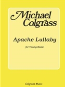 Apache Lullaby by Colgrass Michael for Concert Band