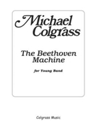 Beethoven Machine by Colgrass Michael for Concert Band
