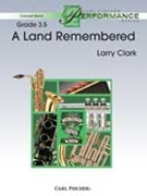 Land Remembered by Clark Larry for Concert Band
