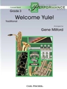 Welcome Yule by Traditional - Milford Gene - for Concert Band
