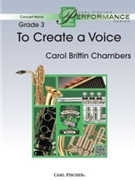 To Create a Voice by Chambers Carol Brittin for Concert Band