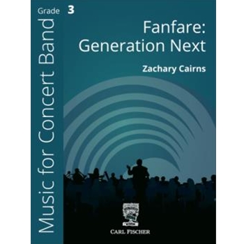 Fanfare - Generation Next by Cairns Zachary for Concert Band