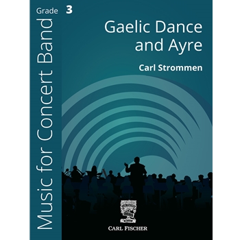 Gaelic Dance and Ayre by Strommen Carl for Concert Band
