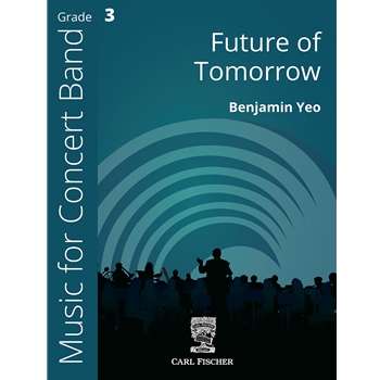 Future of Tomorrow by Yeo Benjamin for Concert Band