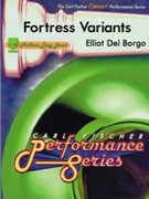 Fortress Variants by Del Borgo Elliot for Concert Band