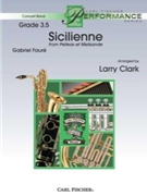 Sicilienne From Pelleas Et Melisande by Faure Gabriel - Clark Larry - for Concert Band