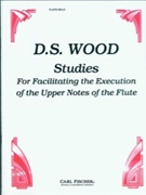 Studies For Facilitating the Execution of Upper Notes by Wood D S for Flute Method