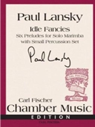 Idle Fancies by Lansky Paul for Marimba w/