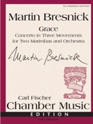 Grace Concerto in Three Movements for Two Marimbas and Orchestra - 2 Marimbas an by Bresnick Martin for