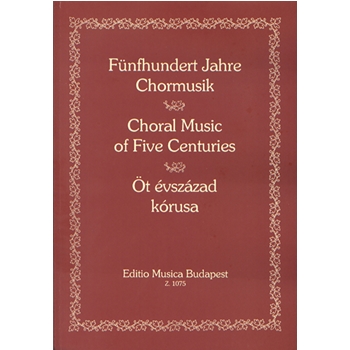 CHORAL WORKS FROM FIVE CENTURIES