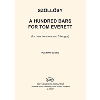 A Hundred Bars for Tom Everett for bass trombone and 3 bongos