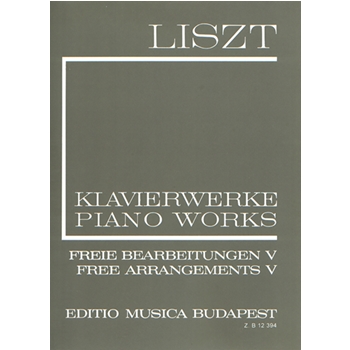 Free Arrangements V Liszt, Free Arrangements and Transcriptions for Piano Solo, Vol. 5