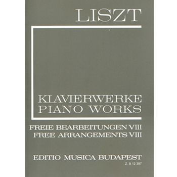 Free Arrangements VIII Liszt, Free Arrangements and Transcriptions for Piano Solo, Vol. 8