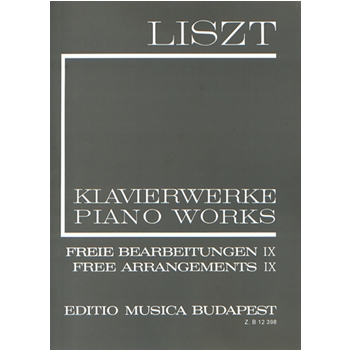 Free Arrangements IX Liszt, Free Arrangements and Transcriptions for Piano Solo, Vol. 9