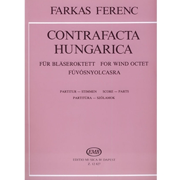 Contrafacta Hungarica for wind octet after 16th century dances and melodies of hungrian origin or with hungarian associations