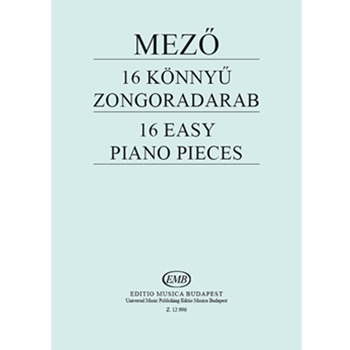 16 Easy Piano Pieces Based on Hungarian and Slovak folk songs collected in Hungary
