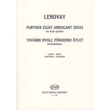 Further Eight Arrogant Ideas for brass quintet