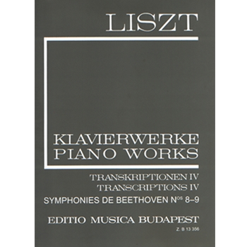 Transcriptions IV (Symphonies de Beethoven Nos. 8-9) Liszt, Free Arrangements and Transcriptions for Piano Solo, Vol. 19