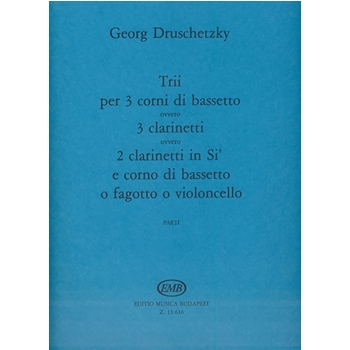 Trii per 3 corni di bassetto ovvero 3 clarinetti ovvero 2 clarinetti in Sib e corno di bassetto o fagotto o violoncello