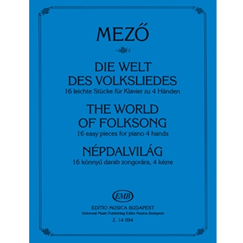 The World of Folksong - 16 easy pieces for piano 4 hands Based on Hungarian and Slovak folksongs collected in Hungary