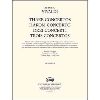 Three Concertos for three violins and cello or string quartet or youth string orchestra and basso continuo