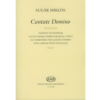 Cantate Domino Eleven choral works for equal voices