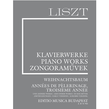 Weihnachtsbaum, Annees de Pelerinage, Troisieme Annee and other works (earlier versions) Liszt, Works for Piano Solo, Supplementary vol. 14