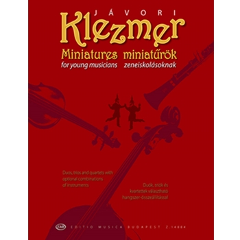 Klezmer Miniatures for young musicians Duos, trios and quartets with optional combinations of instruments