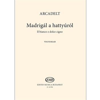 Madrigal a hattyurol (Il bianco e dolce cigno)