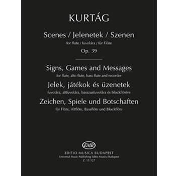 Scenes Op. 39 - Signs, Games and Messages Solo and Chamber Works for flute, alto flute, bass flute and recorder