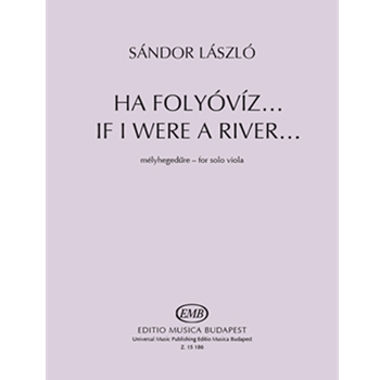 If I were a River... Based on a folk song from Gyergyo (Transylvania) for solo viola