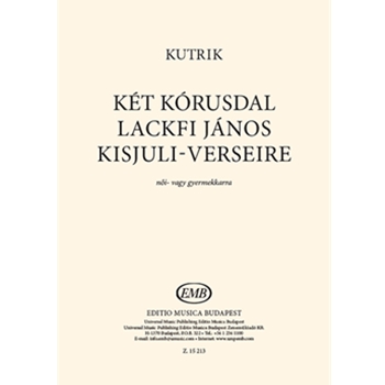 Two choir songs on Janos Lackfi's Kisjuli poems