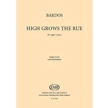 High Grows the Rue [Magos a rutafa] for upper voices