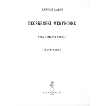 Becskereki menyecske Four folksongs from the county of Somogy
