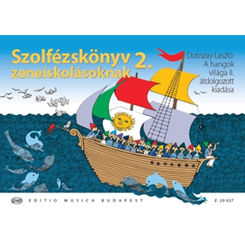 Szolfezskonyv zeneiskolasoknak Vol.2. Dobszay Laszlo: A hangok vilaga II. atdolgozott kiadasa