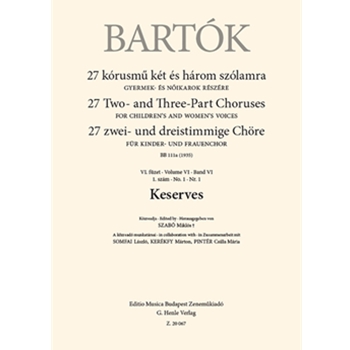 Keserves 27 Two- and Three-Part Choruses for Children's and Women's Voices , Volume VI, No. 1 (BB 111a, 1935)