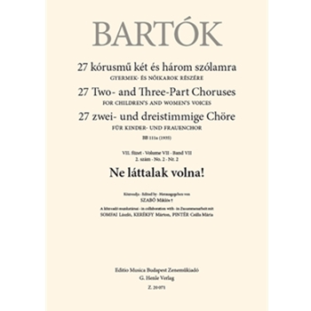 Ne lattalak volna! 27 Two- and Three-Part Choruses for Children's and Women's Voices , Volume VII, No. 2 (BB 111a, 1935)