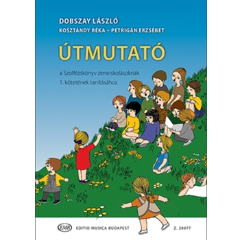 Utmutato a Szolfezskonyv zeneiskolasoknak 1. kotetenek tanitasahoz