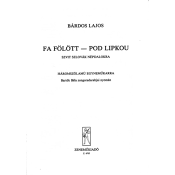 Fa folott - Pod lipkou Szvit szlovak nepdalokra (Bartok Bela zongoradarabjai nyoman)