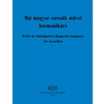 WORKS BY CONTEMPORARY HUNGARIAN COMPOSERS for Accordion