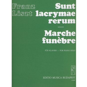 Sunt lacrymae rerum - Marche funebre Annees de Pelerinage. Third year