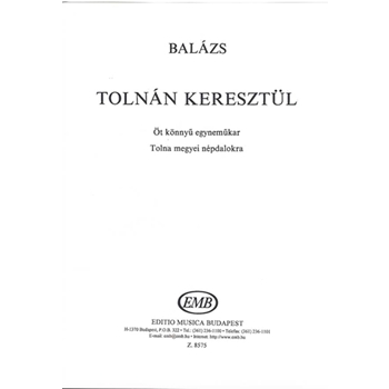 Tolnan keresztul Ot konnyu egynemukar Tolna megyei nepdalokra