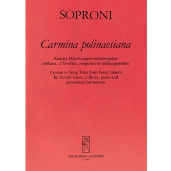 Carmina polinaesiana Cantata for female voices, 2 flutes, piano and percussion to song texts from Easter Islands