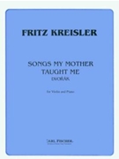 Songs My Mother Taught Me Opus 55 # 4 by Dvorak Antonin - Kreisler Fritz - for Violin and Piano
