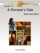 Pioneer's Tale by Silva Alan Lee for String Orchestra