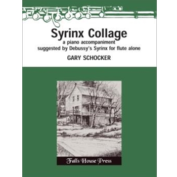 Syrinx Collage A Piano Accompaniment (Only) Suggested By Debussy's Syrinx by Schocker Gary for