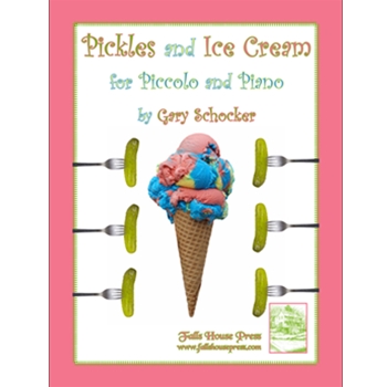 Pickles and Ice Cream For Piccolo and Piano by Schocker Gary for
